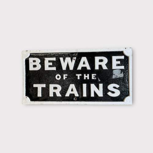 Beware of the Trains Sign image-1